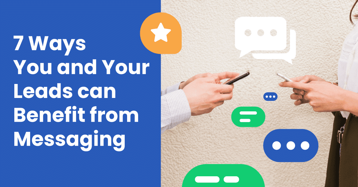 7 Ways You and Your Leads Can Benefit from Messaging 1 messaging How you and your clients can benefit from messaging