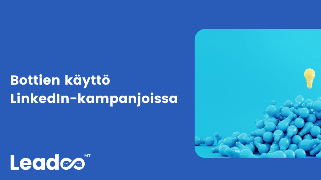 kampanja 3 markkinointi Bottien käyttö LinkedIn-kampanjoissa