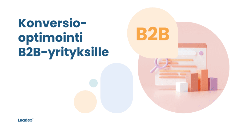 B2B fin asiakaskokemukseen Konversio-optimointi pähkinänkuoressa B2B-yrityksille
