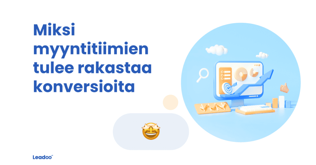 Why sales love conversions FIN kampanja Miksi myyntitiimit rakastavat verkkosivujen konversioita – ja miksi sinunkin pitäisi?