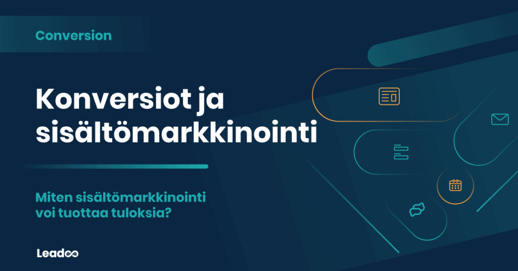 Konversiot ja sisaltomarkkinointi KPI Miten saada lisää konversioita sisältömarkkinoinnin avulla?