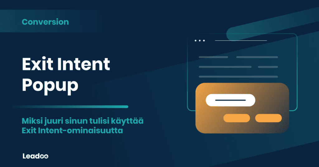 exit intent popup kampanja Miksi juuri sinun tulisi käyttää Exit Intent-ominaisuutta