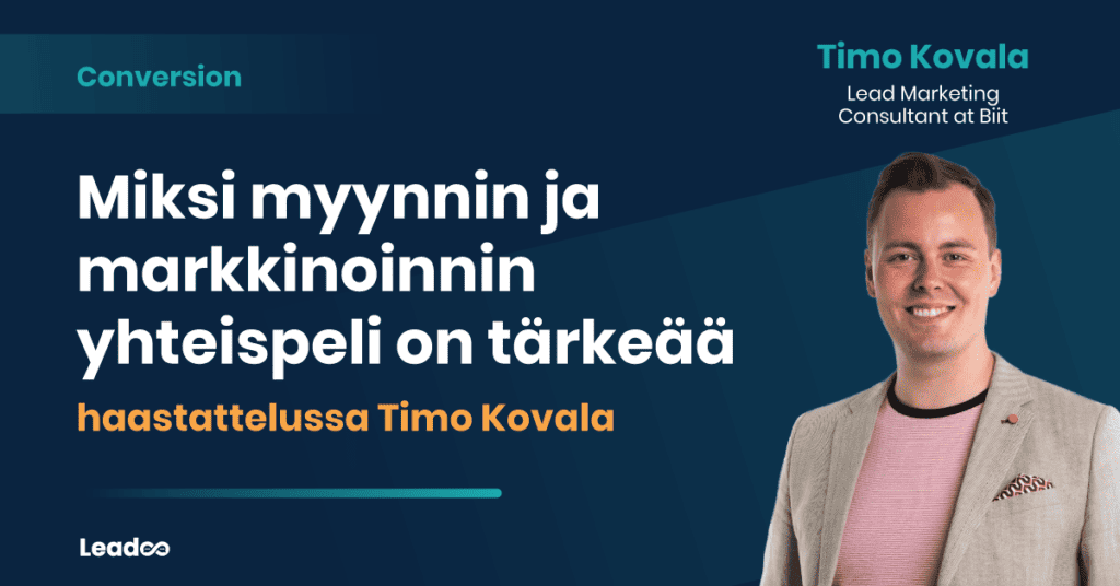 cooperation of sales and marketing konversioprosentti Miksi myynnin ja markkinoinnin yhteispeli on tärkeää - haastattelussa Timo Kovala