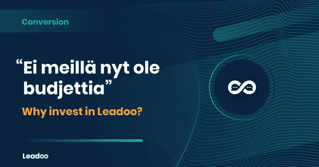 why invest in Leadoo Avidly ja Leadoo “Ei meillä nyt ole budjettia” – miksi sijoittaa Leadoohon?