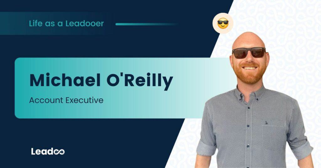 Copy of LAAL featured 1 leadoo Life as a Leadooer: Michael O'Reilly, Senior Account Executive.
