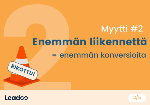 Myytti 2 – Enemmän liikennettä = enemmän konversioita.