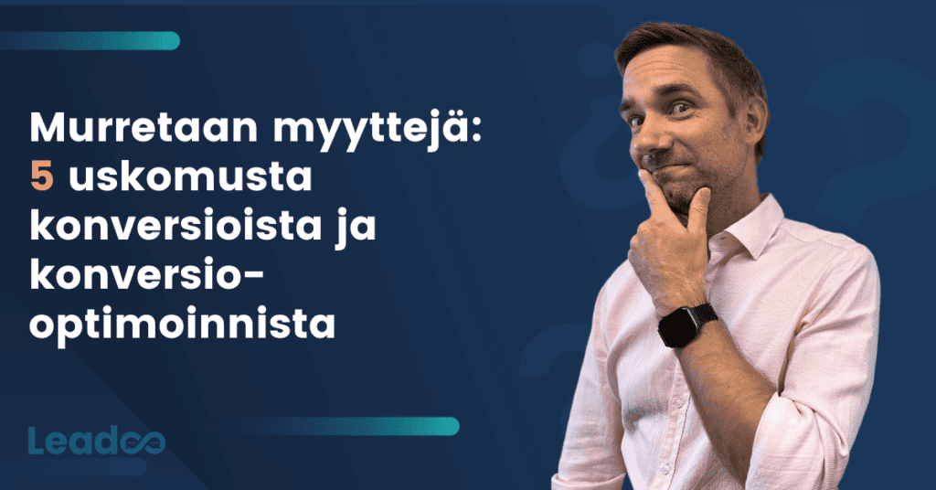 Murretaan myyttejä: 5 uskomusta konversioista ja konversio-optimoinnista