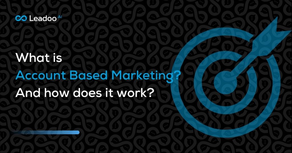What is Account Based Marketing and how does it work at Leadoo AI