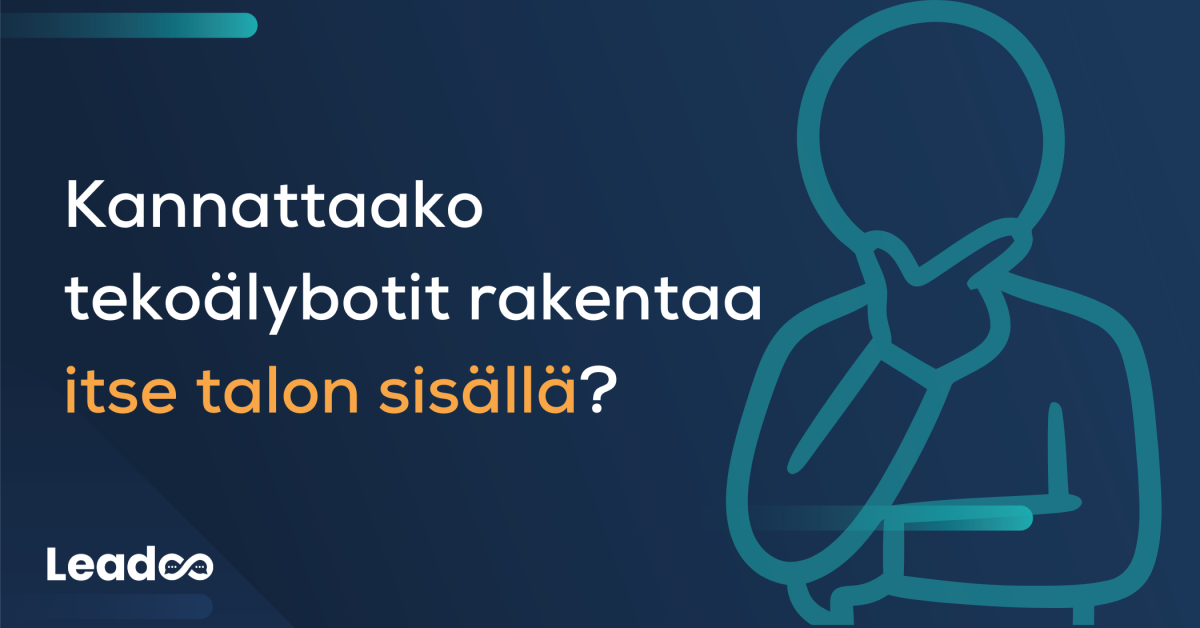 Kannattaako tekoälybotit rakentaa itse talon sisällä?